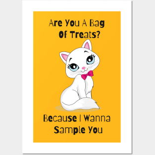 Flirty Cat, Are You A Bag Of Treats? Because I Wanna Sample You Posters and Art